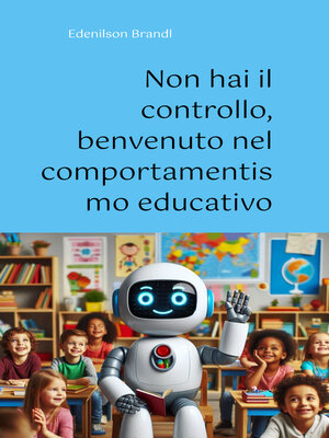 cover image of Non hai il controllo, benvenuto nel comportamentismo educativo